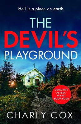 The Devil's Playground: An addictive crime thriller and mystery novel packed with twists - Cox, Charly