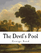 The Devil's Pool: Amantine Lucile Aurore Dupin