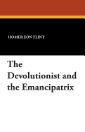 The devolutionist and the emancipatrix
