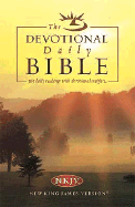 The Devotional Daily Bible: New King James Version: Arranged in 365 Daily Readings with Devotional Insights