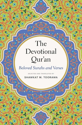 The Devotional Qur'an: Beloved Surahs and Verses - Toorawa, Shawkat M (Translated by)