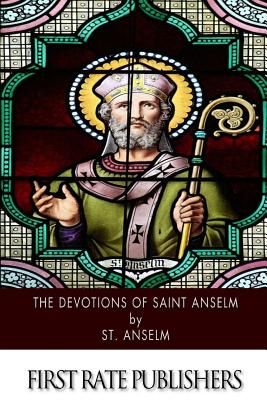 The Devotions of Saint Anselm - St Anselm