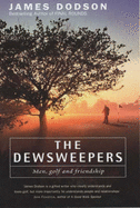 The Dewsweepers: Men, Golf and Friendship
