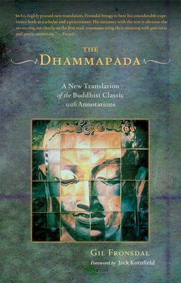 The Dhammapada: A New Translation of the Buddhist Classic with Annotations - Kornfield, Jack (Foreword by), and Fronsdal, Gil (Translated by)