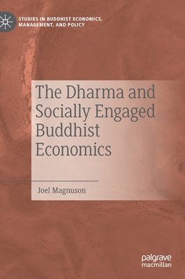 The Dharma and Socially Engaged Buddhist Economics - Magnuson, Joel