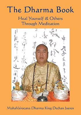 The Dharma Book: Heal Yourself & Others Through Meditation - Yu, Tian Jian