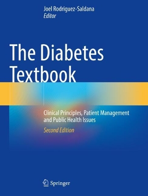 The Diabetes Textbook: Clinical Principles, Patient Management and Public Health Issues - Rodriguez-Saldana, Joel (Editor)