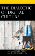 The Dialectic of Digital Culture