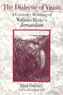 The Dialectic of Vision: A Contrary Reading of William Blake's Jerusalem