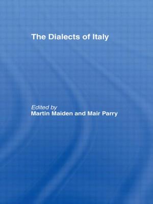 The Dialects of Italy - Maiden, Martin, Dr. (Editor), and Parry, Mair (Editor)
