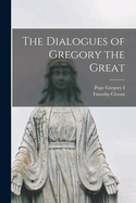 The Dialogues of Gregory the Great