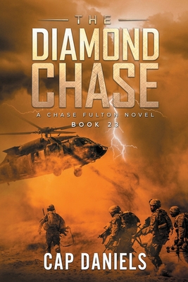 The Diamond Chase: A Chase Fulton Novel - Daniels, Cap