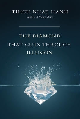 The Diamond That Cuts Through Illusion - Nhat Hanh, Thich
