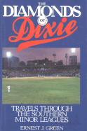 The Diamonds of Dixie: Travels Through the Southern Minor Leagues