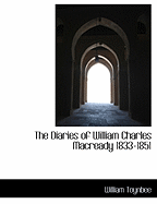 The Diaries of William Charles Macready 1833-1851