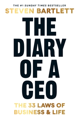 The Diary of a CEO: The 33 Laws of Business and Life - Bartlett, Steven