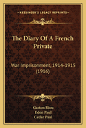 The Diary of a French Private: War Imprisonment, 1914-1915 (1916)