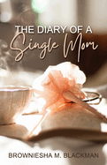 The Diary of a Single Mom