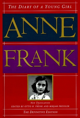The Diary of a Young Girl: The Definitive Edition - Frank, Anne, and Massotty, Susan (Translated by), and Frank, Otto H (Editor)