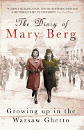 The Diary of Mary Berg: Growing Up in the Warsaw Ghetto - 75th Anniversary Edition