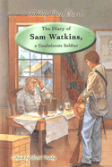 The Diary of Sam Watkins, a Confederate Soldier