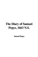 The Diary of Samuel Pepys, 1663 N.S.