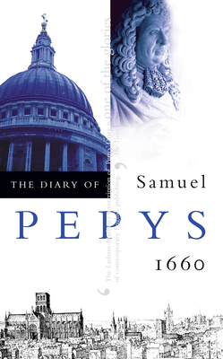 The Diary of Samuel Pepys: Volume I - 1660 - Pepys, Samuel, and Latham, R C (Editor), and Matthews, W (Editor)