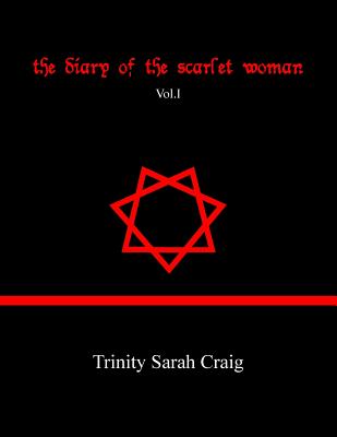The Diary of The Scarlet Woman: Vol.I - Craig, Trinity Sarah