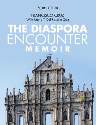 The Diaspora Encounter: Memoir - Cruz, Francisco, and del Rosario-Cruz, Maria T