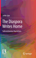 The Diaspora Writes Home: Subcontinental Narratives