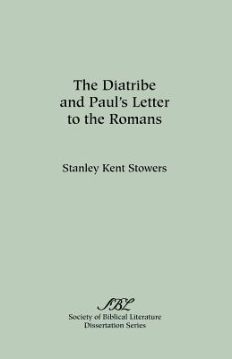 The Diatribe and Paul's Letter to the Romans - Stowers, Stanley Kent
