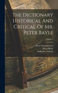 The Dictionary Historical And Critical Of Mr. Peter Bayle; Volume 3