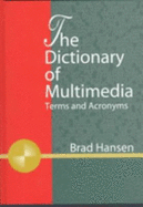 The Dictionary of Multimedia