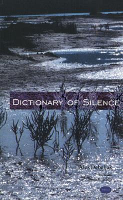 The Dictionary of Silence: Poems by Ales Debeljak - Debeljak, Ales