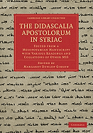 The Didascalia Apostolorum in Syriac: Edited from a Mesopotamian Manuscript with Various Readings and Collations of Other Mss