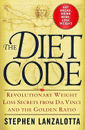 The Diet Code: Revolutionary Weight Loss Secrets from Da Vinci and the Golden Ratio