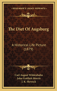 The Diet of Augsburg: A Historical Life Picture (1879)
