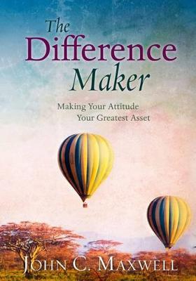 The Difference Maker - Maxwell, John C.