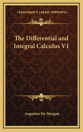 The Differential and Integral Calculus V1