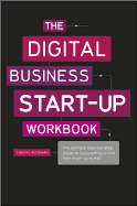 The Digital Business Start-Up Workbook: The Ultimate Step-by-Step Guide to Succeeding Online from Start-up to Exit