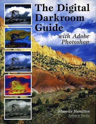 The Digital Darkroom Guide with Adobe Photoshop - Hamilton, Maurice