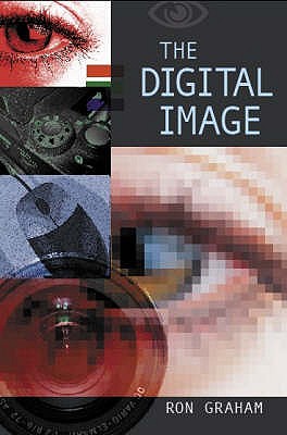 The Digital Image - Graham, Ron