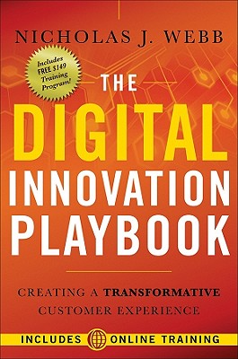 The Digital Innovation Playbook: Creating a Transformative Customer Experience - Webb, Nicholas J.
