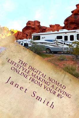 The Digital Nomad Lifestyle Making a Living Online From Your RV - Smith, Janet