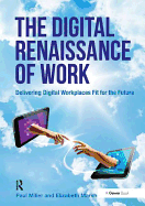 The Digital Renaissance of Work: Delivering Digital Workplaces Fit for the Future