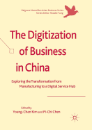 The Digitization of Business in China: Exploring the Transformation from Manufacturing to a Digital Service Hub