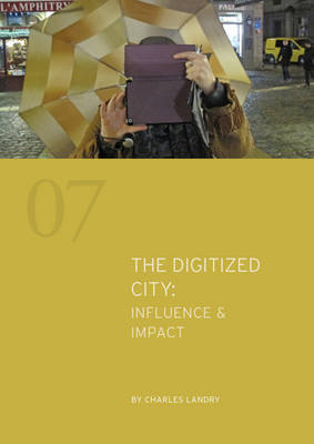 The Digitized City : Influence & Impact 2016 - Landry, Charles
