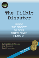 The Dilbit Disaster: Inside The Biggest Oil Spill You've Never Heard Of