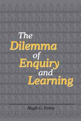 The Dilemma of Enquiry and Learning - Petrie, Hugh G