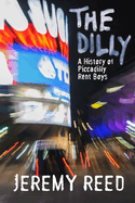 The Dilly: A History of the Piccadilly Rent Boy Scene